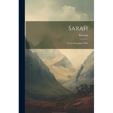 Sarah: Or the Exemplary Wife