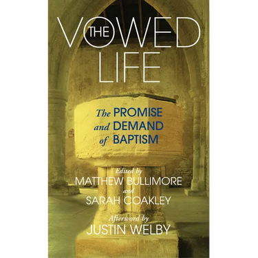 The Vowed Life: The Promise and Demand of Baptism