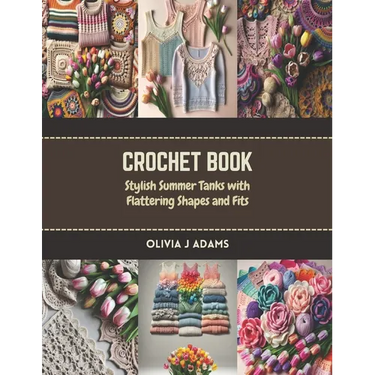 Crochet Book: Stylish Summer Tanks with Flattering Shapes and Fits