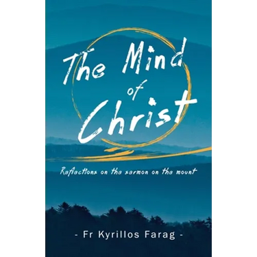 The Mind of Christ: Reflections on the sermon on the mount