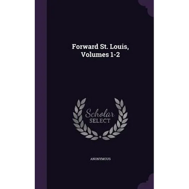 Forward St. Louis, Volumes 1-2