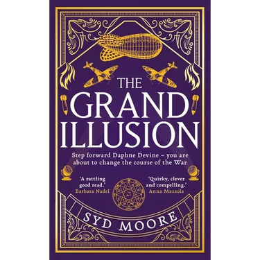 The Grand Illusion: Enter a World of Magic, Mystery, War and Illusion from the Bestselling Author Syd Moore