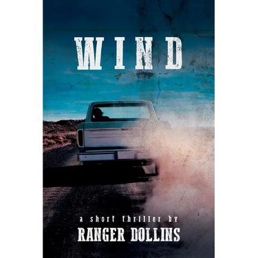 Wind: A short thriller by Ranger Dollins