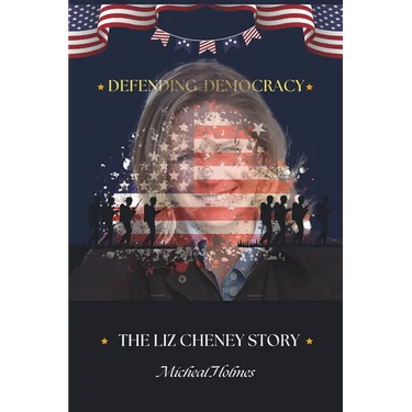 Defending Democracy: The Liz Cheney Story