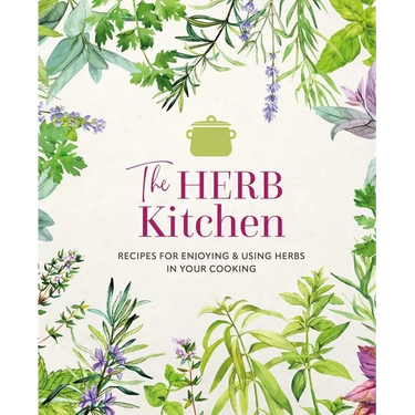 The Herb Kitchen: Recipes for Enjoying & Using Herbs in Your Cooking