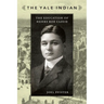 The Yale Indian: The Education of Henry Roe Cloud