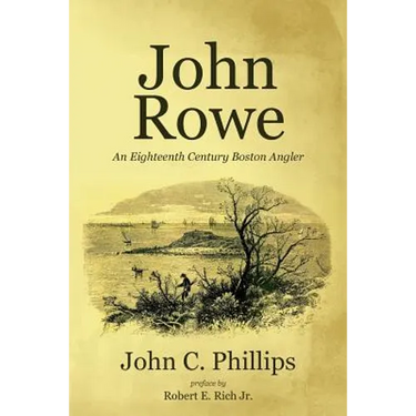 John Rowe: An Eighteenth Century Boston Angler