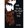 The Man Who Would Not Be King