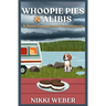 Whoopie Pies & Alibis: A Maine Campground Cozy Mystery