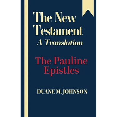 The New Testament A Translation: The Pauline Epistles