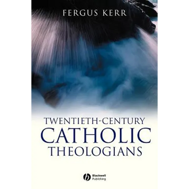 Twentieth-Century Catholic Theologians