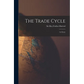 The Trade Cycle; an Essay