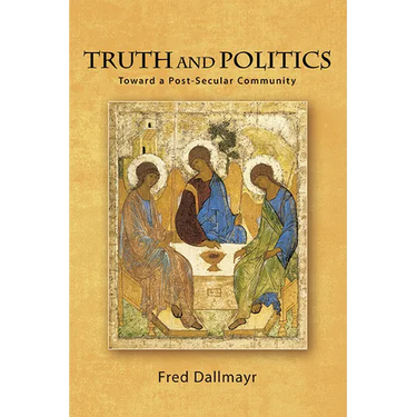 Truth and Politics: Toward a Post-Secular Community