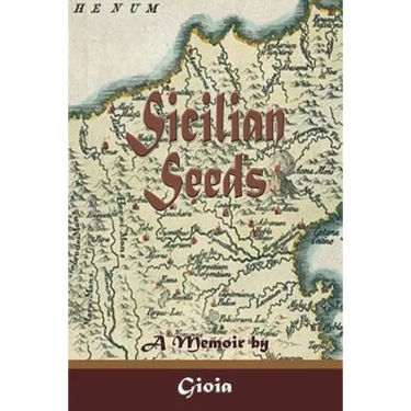 Sicilian Seeds: A Memoir