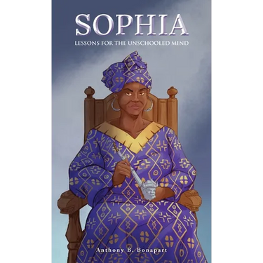 Sophia: Lessons for the Unschooled Mind