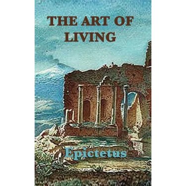 The Art of Living: Stoic Wisdom on Control, Discipline, and Conduct