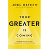 Your Greater Is Coming: Discover the Path to Your Bigger, Better, and Brighter Future