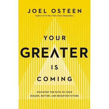 Your Greater Is Coming: Discover the Path to Your Bigger, Better, and Brighter Future