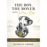 The Boy, the Boxer, and the Yellow Rose: Because You're Never Truly Lost. You're Healing.