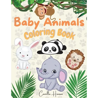 Baby Animals Coloring Book: Wonderful Baby Animals Coloring Book for Kids Cute and Lovable Baby Animals from Jungles, Forests, Oceans and Farms