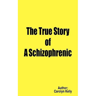 The True Story of a Schizophrenic