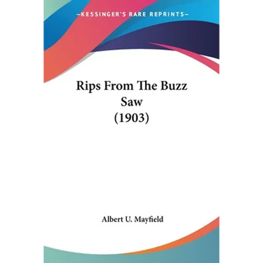 Rips From The Buzz Saw (1903)