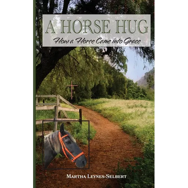 A Horse Hug: How a Horse Came into Grace