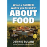 What A Farmer Wants You to Know About Food