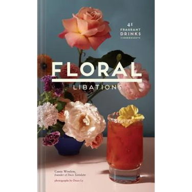 Floral Libations: 41 Fragrant Drinks + Ingredients
