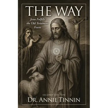 The Way: Jesus Fulfills the Old Testament Feasts