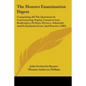 The Honors Examination Digest: Comprising All The Questions In Conveyancing, Equity, Common Law, Bankruptcy, Probate, Divorce, Admiralty And Ecclesia