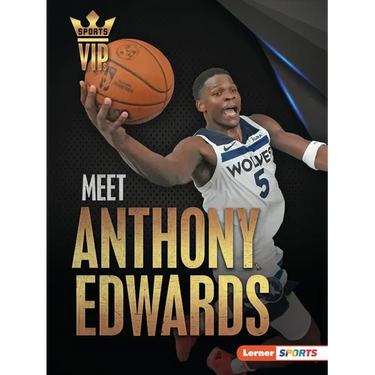 Meet Anthony Edwards: Minnesota Timberwolves Superstar