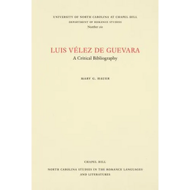 Luis Vélez de Guevara: A Critical Bibliography