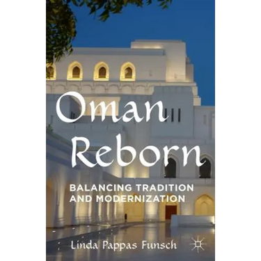 Oman Reborn: Balancing Tradition and Modernization
