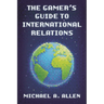 Gamer's Guide to International Relations