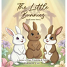 The Little Bunnies An Easter Story