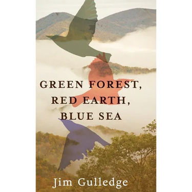 Green Forest, Red Earth, Blue Sea