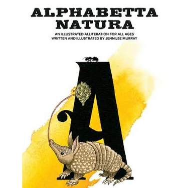 Alphabetta Natura: An Illustrated Alliteration for All Ages