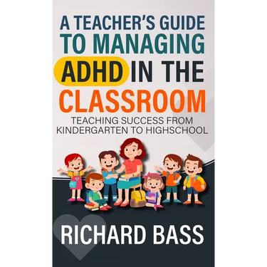 A Teacher's Guide to Managing ADHD in the Classroom