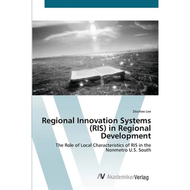 Regional Innovation Systems (RIS) in Regional Development