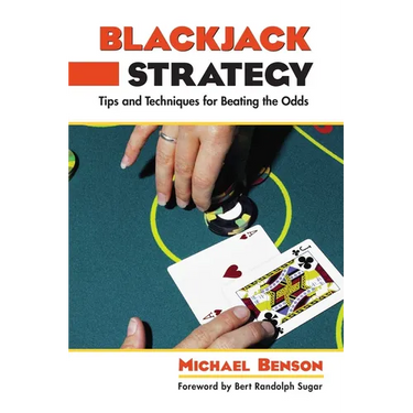 Blackjack Strategy: Tips and Techniques for Beating the Odds