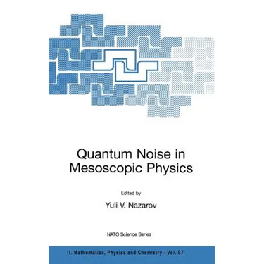 Quantum Noise in Mesoscopic Physics