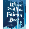 Where Do All the Fairies Live?
