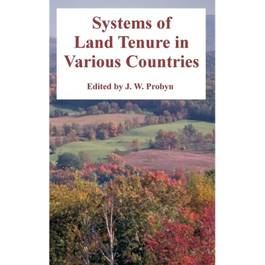 Systems of Land Tenure in Various Countries