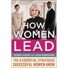 How Women Lead: The 8 Essential Strategies Successful Women Know