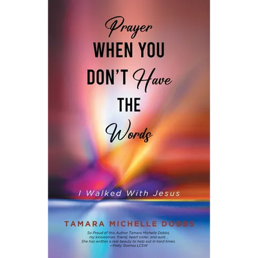 Prayer When You Don't Have the Words: I Walked With Jesus