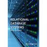 Relational Database Systems - Why and How