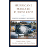 Hurricane Maria in Puerto Rico: Disaster, Vulnerability & Resiliency