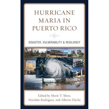 Hurricane Maria in Puerto Rico: Disaster, Vulnerability & Resiliency