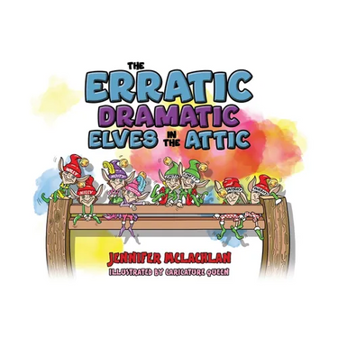 The Erratic Dramatic Elves in the Attic